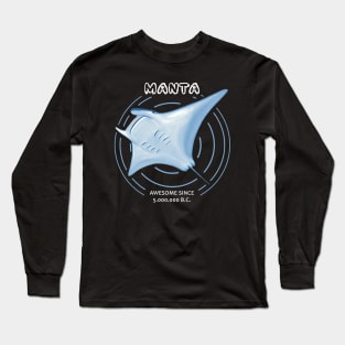 Manta Rays Awesome Since 5 million B.C. Long Sleeve T-Shirt